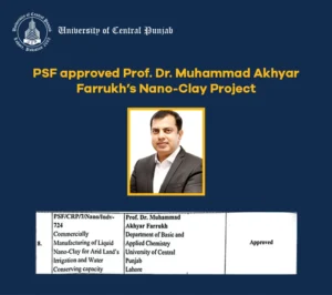 PSF approved Prof. Dr. Muhammad Akhyar Farrukh’s Nano-Clay Project